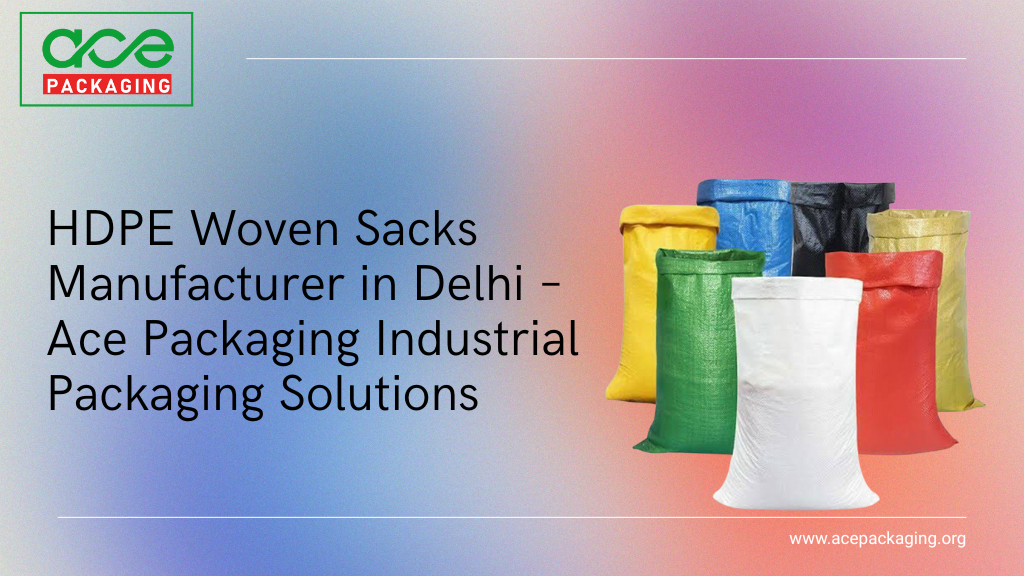 HDPE Woven Sacks Manufacturer in Delhi